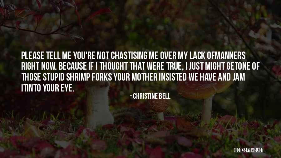 Having No Manners Quotes By Christine Bell