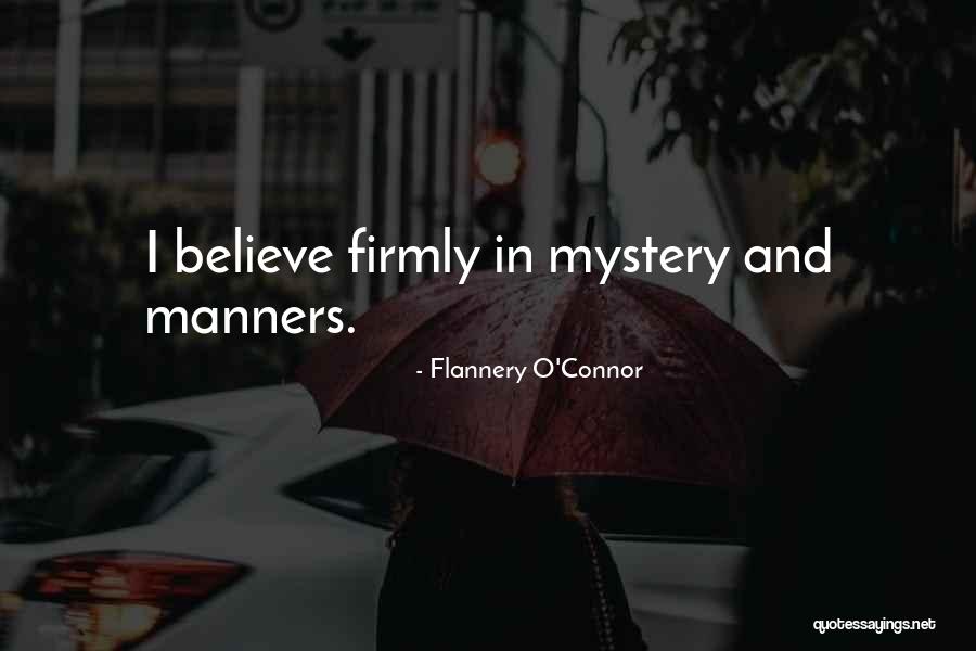 Having No Manners Quotes By Flannery O'Connor