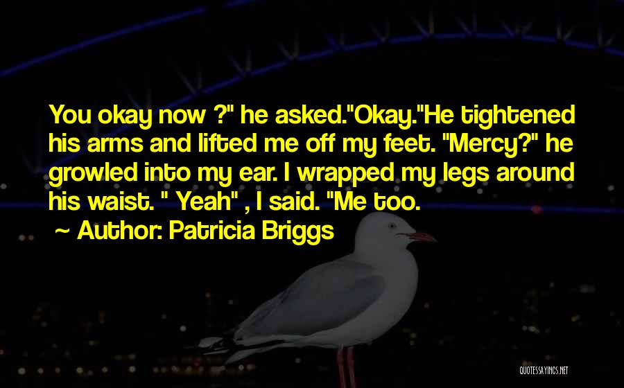 Having No Mercy Quotes By Patricia Briggs