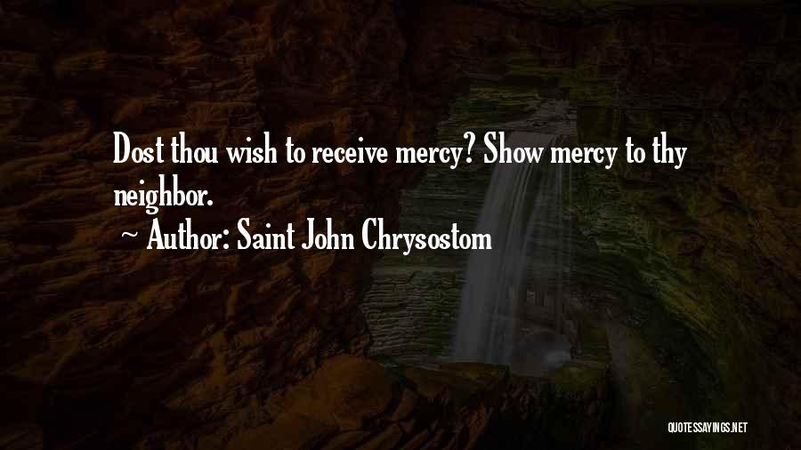 Having No Mercy Quotes By Saint John Chrysostom