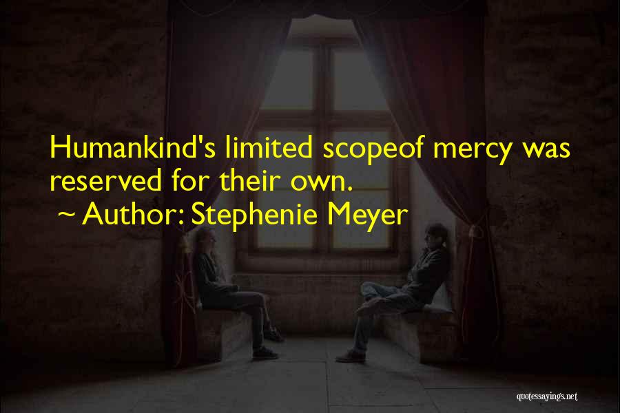 Having No Mercy Quotes By Stephenie Meyer