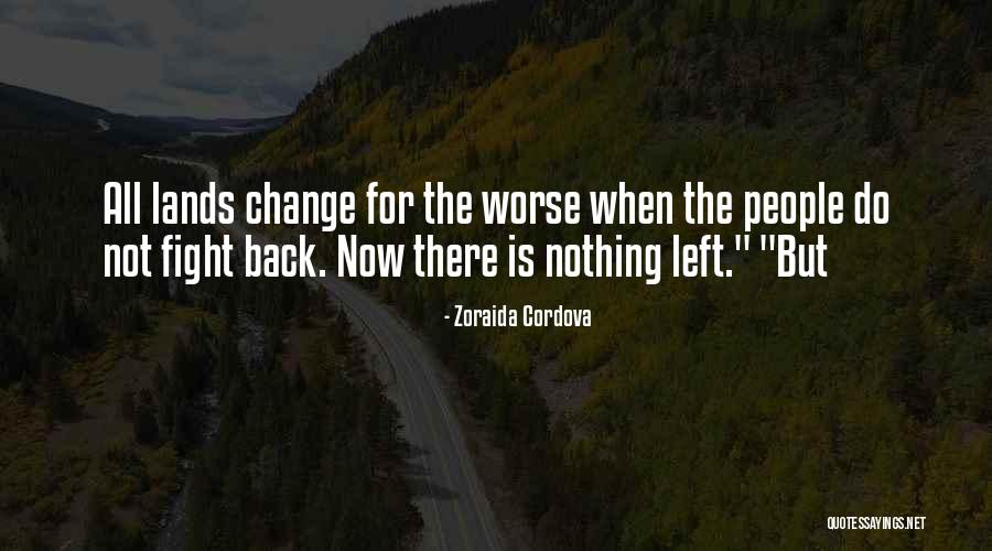 Having No More Fight Left Quotes By Zoraida Cordova Having No More Fight Left Quotes By Zoraida Cordova