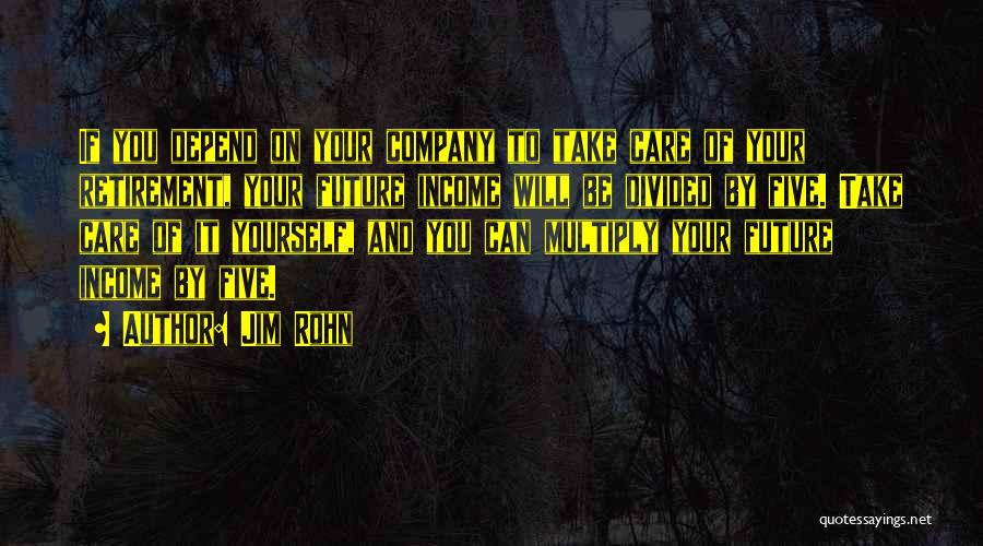 Having No One To Depend On Quotes By Jim Rohn