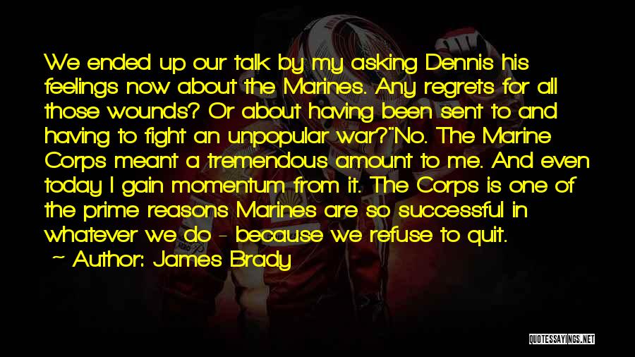 Having No One To Talk To Quotes By James Brady