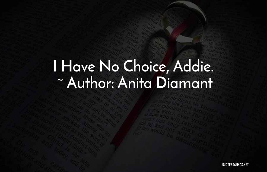 Having No Other Choice Quotes By Anita Diamant