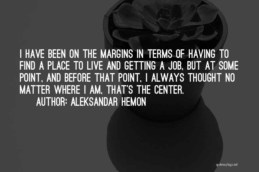 Having No Place Quotes By Aleksandar Hemon