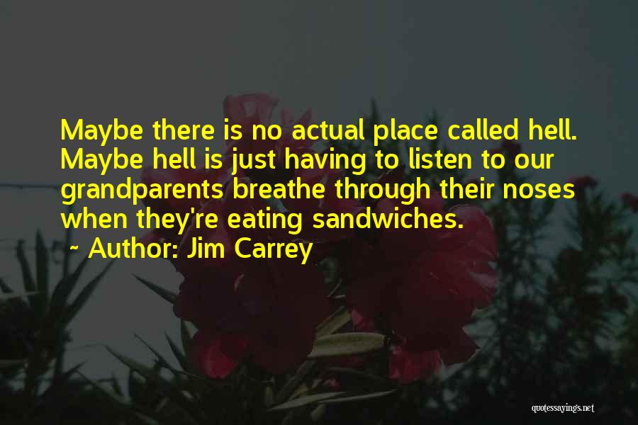 Having No Place Quotes By Jim Carrey