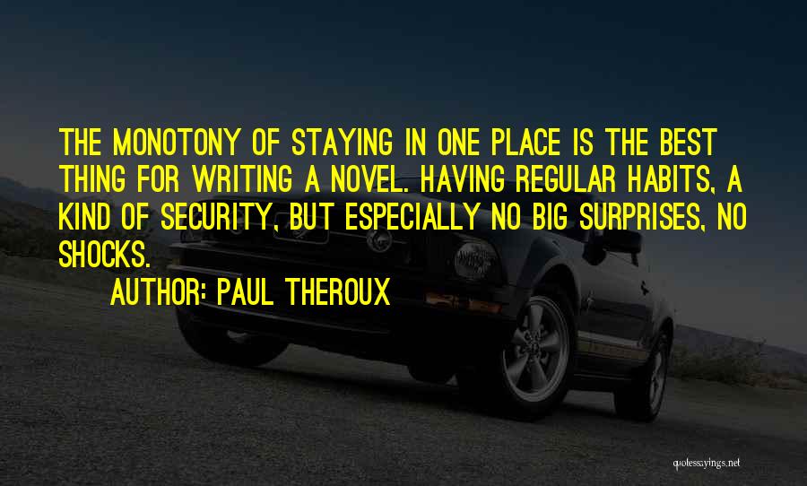 Having No Place Quotes By Paul Theroux