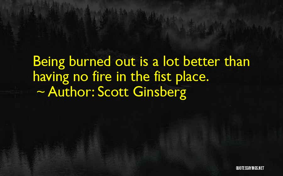 Having No Place Quotes By Scott Ginsberg