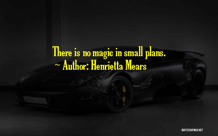 Having No Plans Quotes By Henrietta Mears