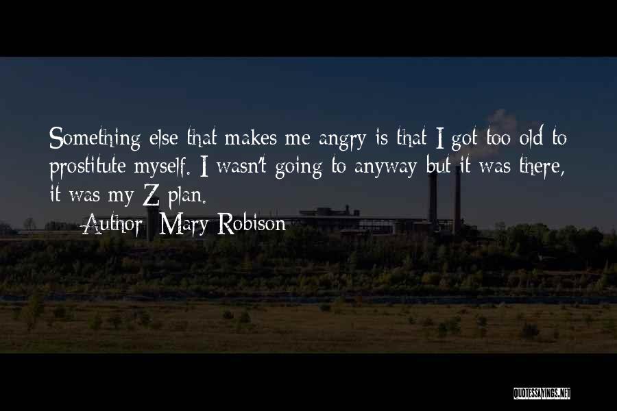 Having No Plans Quotes By Mary Robison