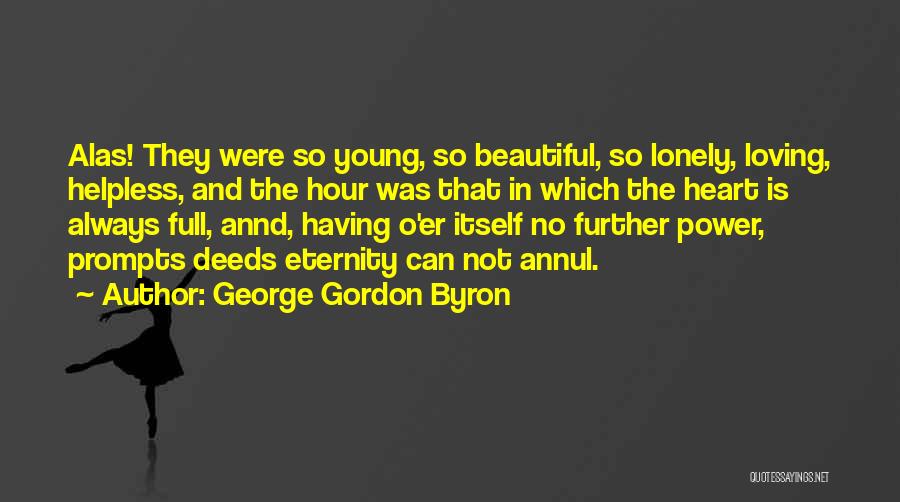 Having No Power Quotes By George Gordon Byron