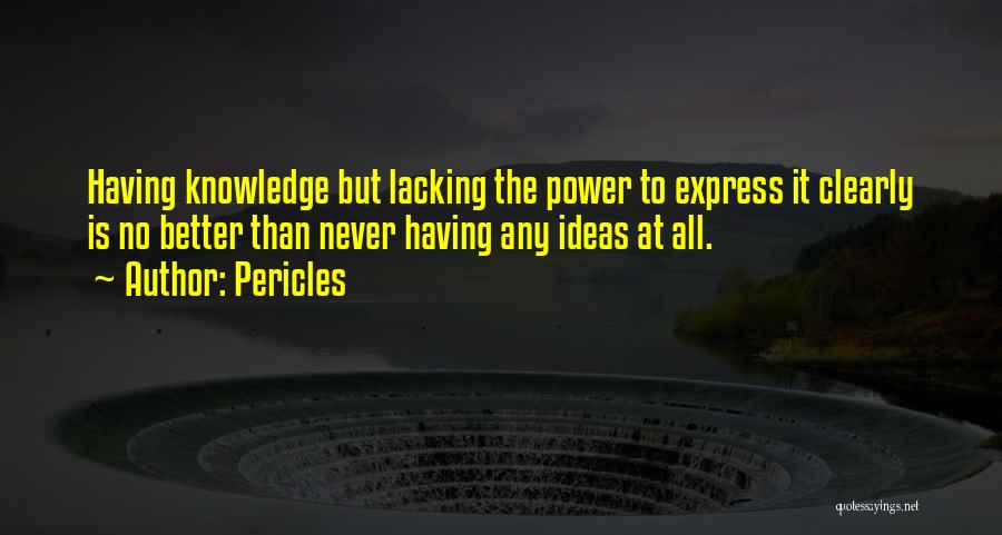 Having No Power Quotes By Pericles