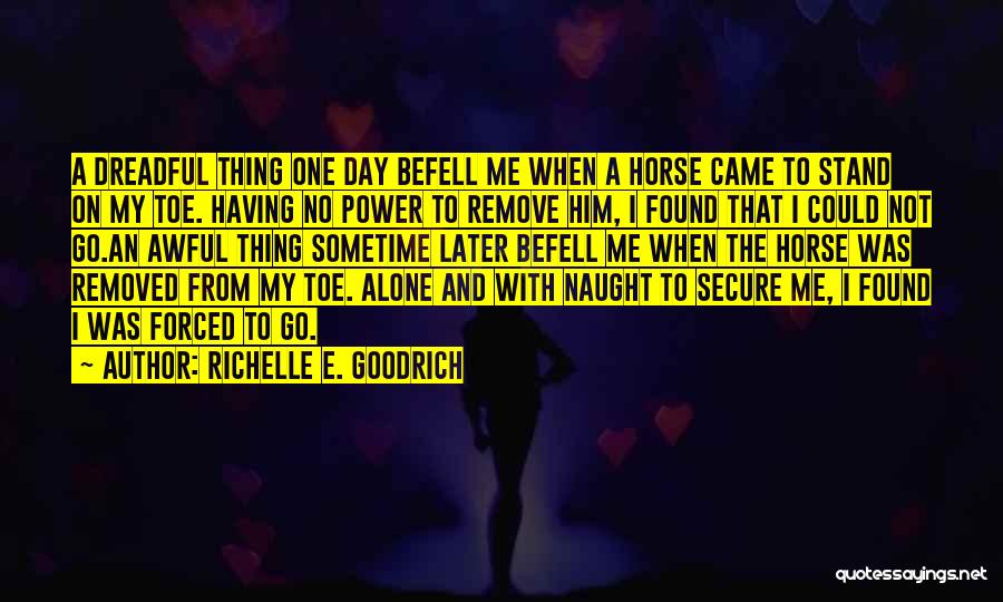 Having No Power Quotes By Richelle E. Goodrich
