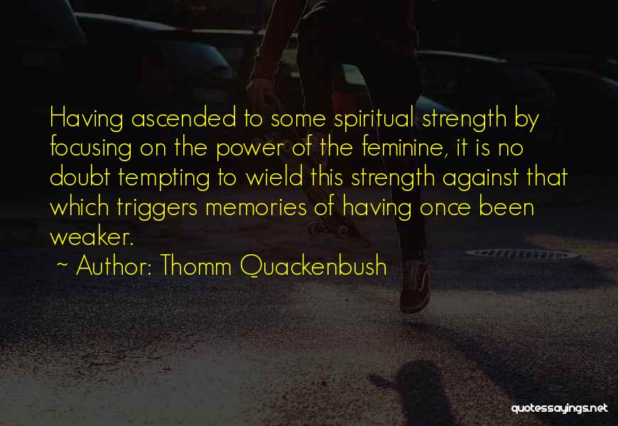 Having No Power Quotes By Thomm Quackenbush