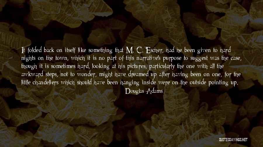 Having No Purpose Quotes By Douglas Adams Having No Purpose Quotes By Douglas Adams