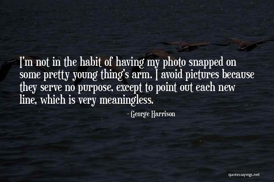 Having No Purpose Quotes By George Harrison Having No Purpose Quotes By George Harrison