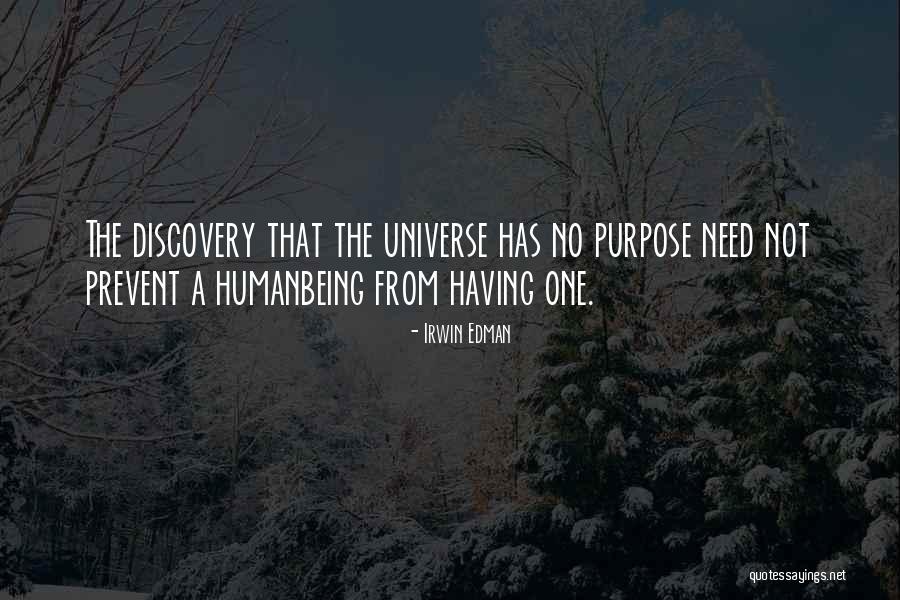 Having No Purpose Quotes By Irwin Edman Having No Purpose Quotes By Irwin Edman