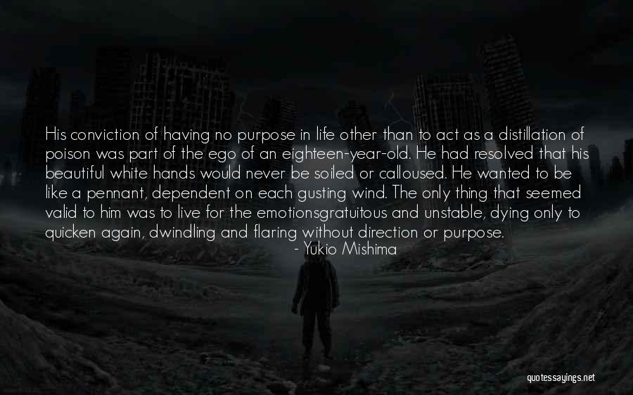 Having No Purpose Quotes By Yukio Mishima Having No Purpose Quotes By Yukio Mishima