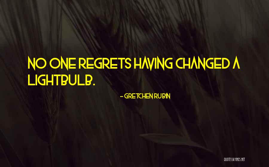 Having No Regrets Quotes By Gretchen Rubin Having No Regrets Quotes By Gretchen Rubin