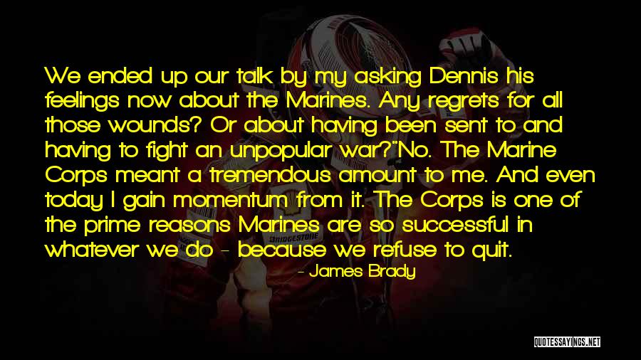 Having No Regrets Quotes By James Brady Having No Regrets Quotes By James Brady