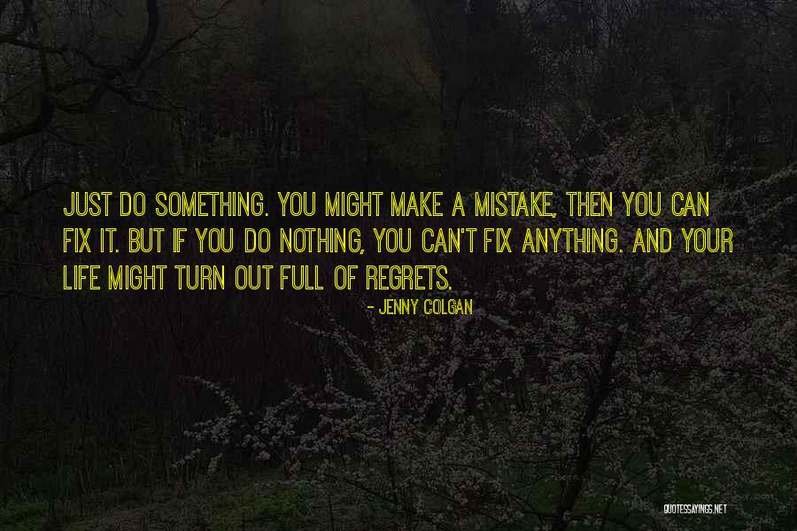 Having No Regrets Quotes By Jenny Colgan Having No Regrets Quotes By Jenny Colgan