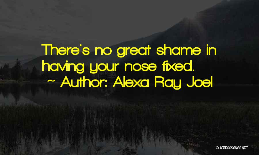 Having No Shame Quotes By Alexa Ray Joel