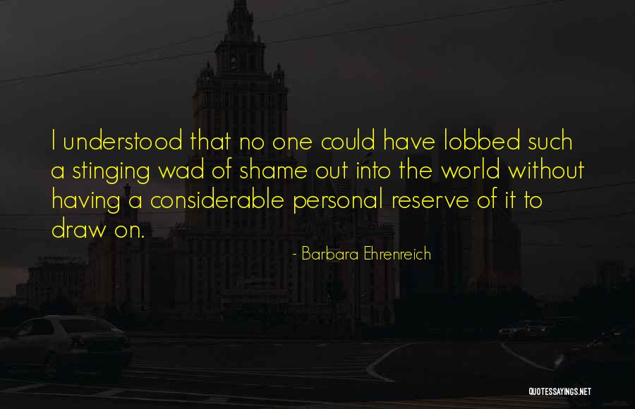 Having No Shame Quotes By Barbara Ehrenreich