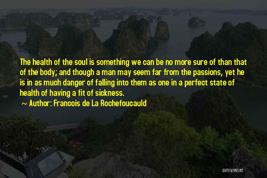Having No Soul Quotes By Francois De La Rochefoucauld