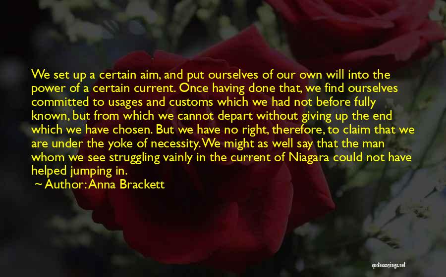 Having No Will Power Quotes By Anna Brackett