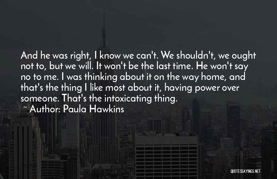 Having No Will Power Quotes By Paula Hawkins