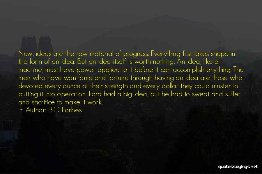 Having Nothing And Everything Quotes By B.C. Forbes