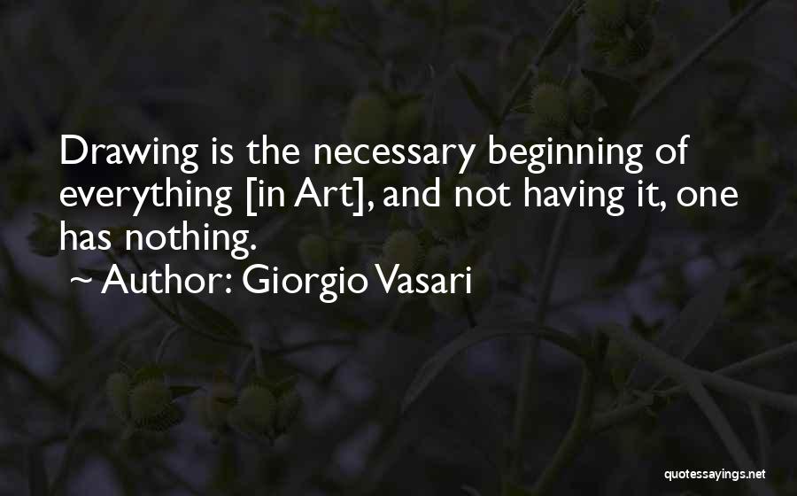 Having Nothing And Everything Quotes By Giorgio Vasari