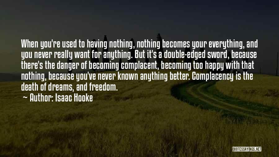 Having Nothing And Everything Quotes By Isaac Hooke