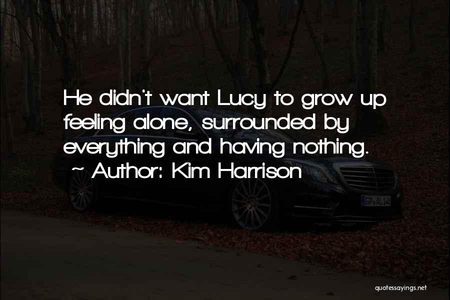 Having Nothing And Everything Quotes By Kim Harrison