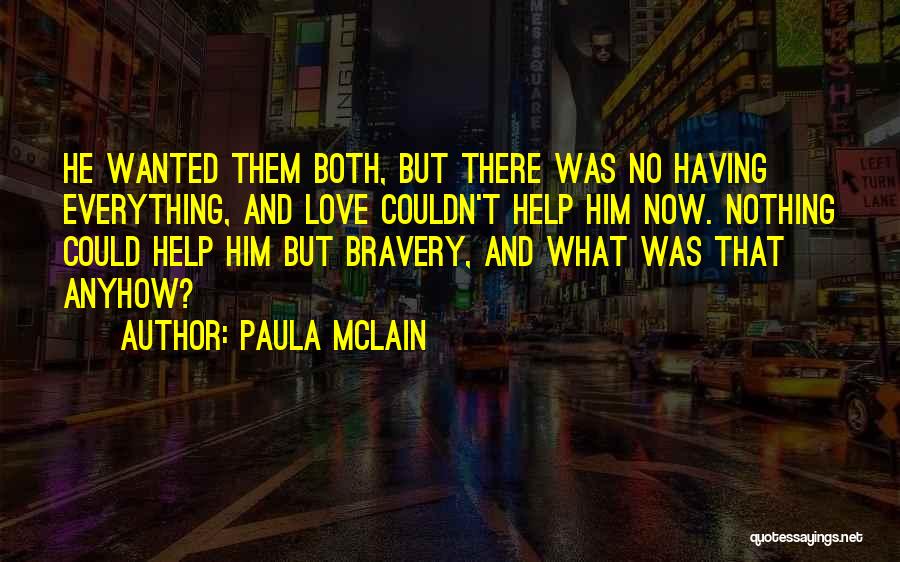 Having Nothing And Everything Quotes By Paula McLain