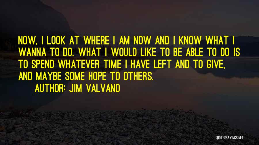 Having Nothing Left To Give Quotes By Jim Valvano