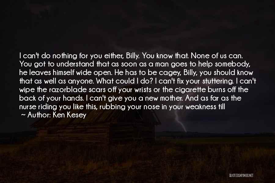 Having Nothing Left To Give Quotes By Ken Kesey