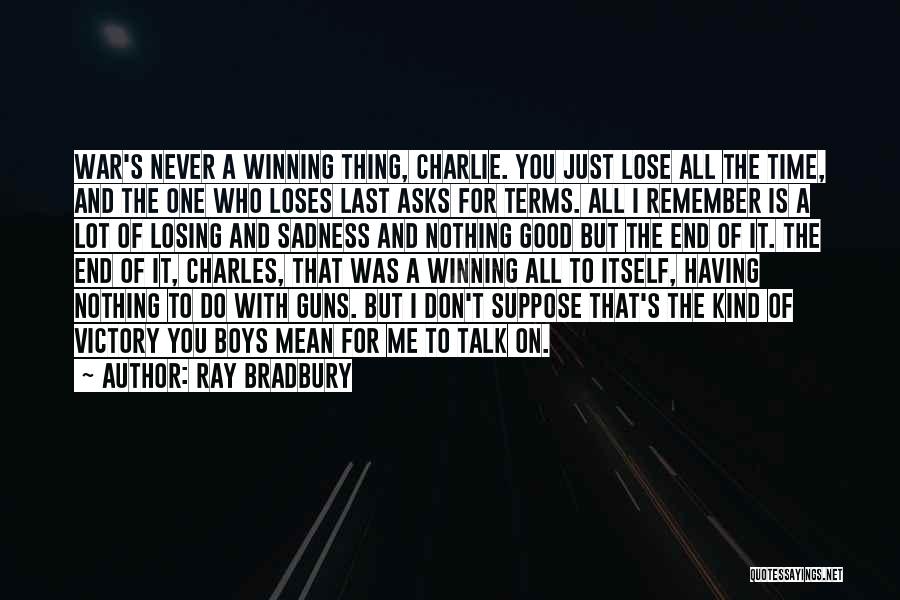 Having Nothing To Do Quotes By Ray Bradbury