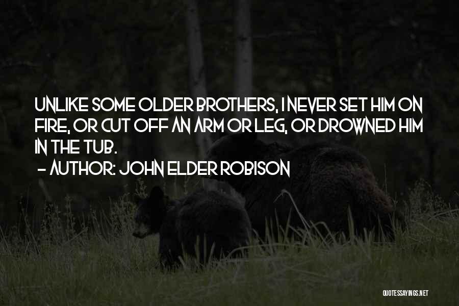 Having Older Brothers Quotes By John Elder Robison
