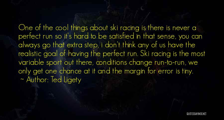Having One Chance Quotes By Ted Ligety