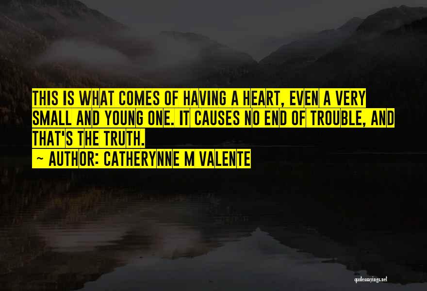 Having One Heart Quotes By Catherynne M Valente