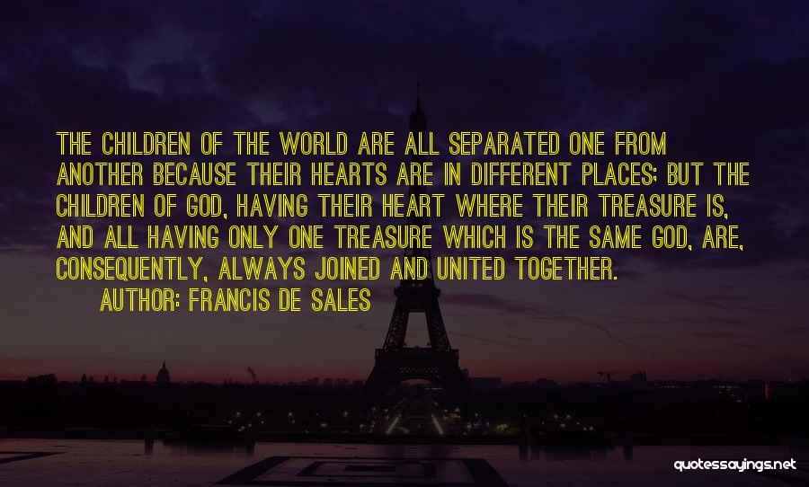 Having One Heart Quotes By Francis De Sales