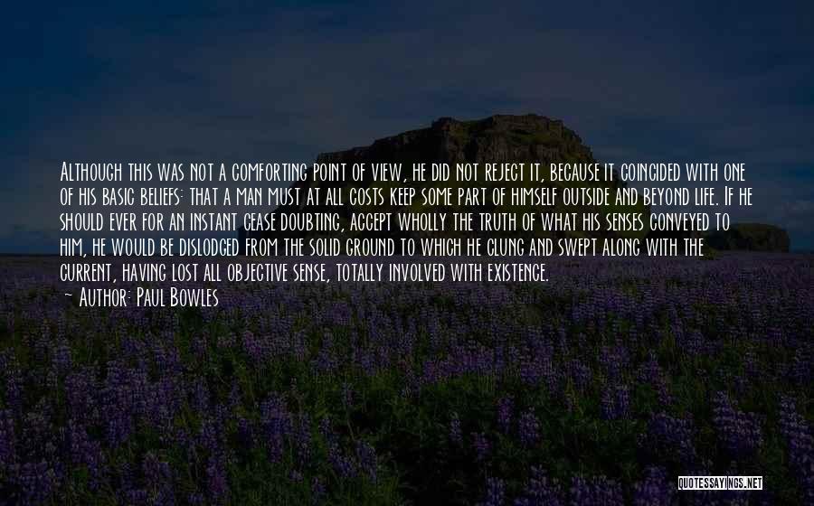 Having One Life Quotes By Paul Bowles