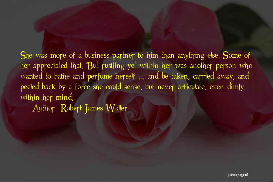 Having One Person On Your Mind Quotes By Robert James Waller