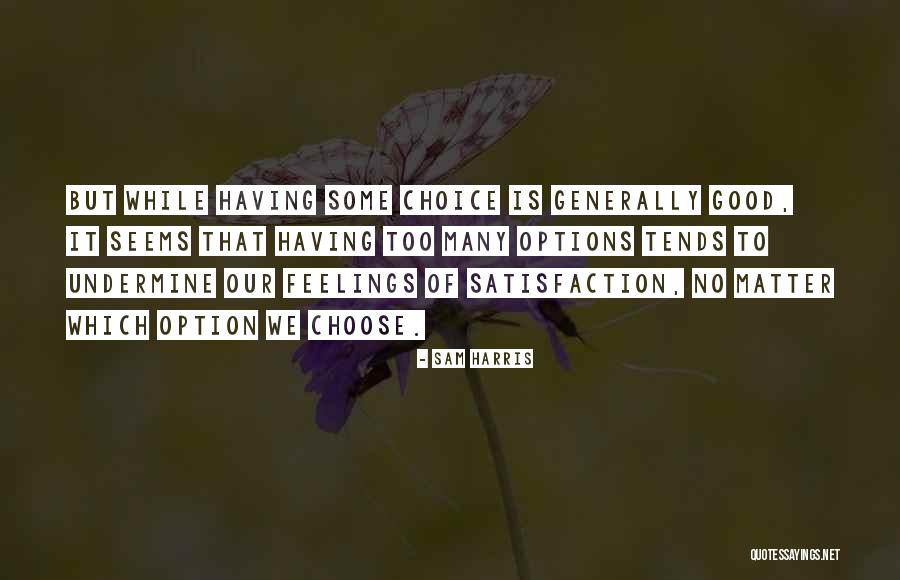 Having Options Quotes By Sam Harris Having Options Quotes By Sam Harris
