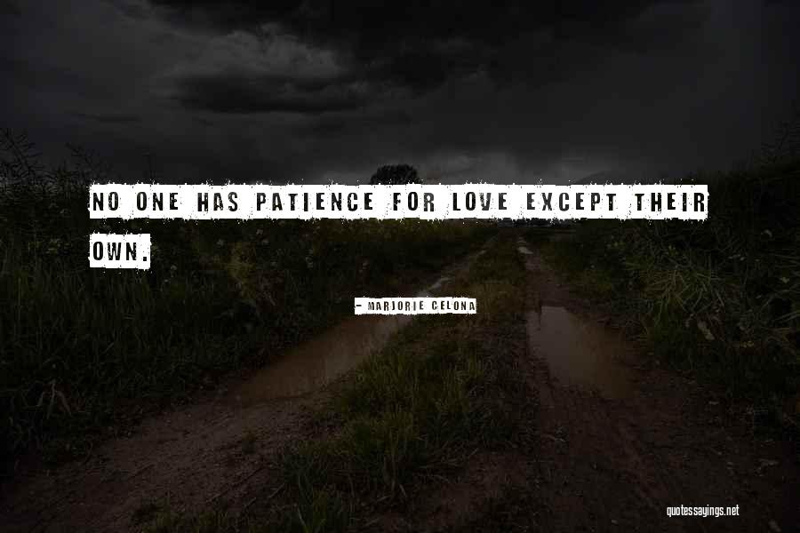 Having Patience In Love Quotes By Marjorie Celona Having Patience In Love Quotes By Marjorie Celona