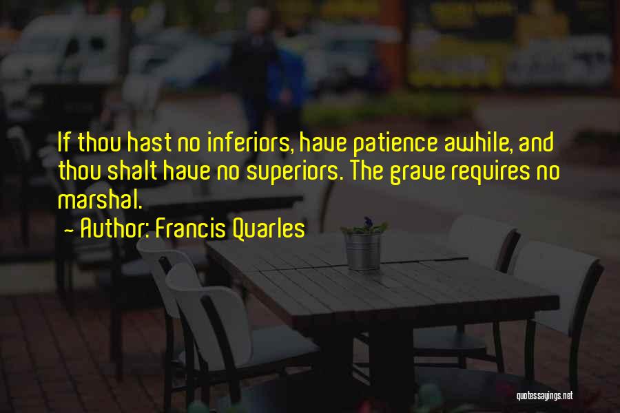 Having Patience Quotes By Francis Quarles