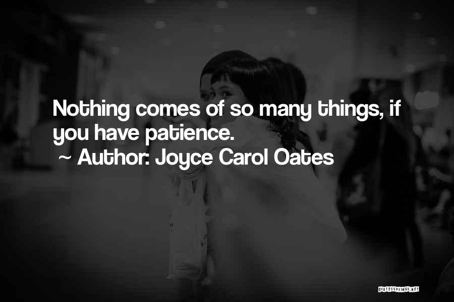 Having Patience Quotes By Joyce Carol Oates