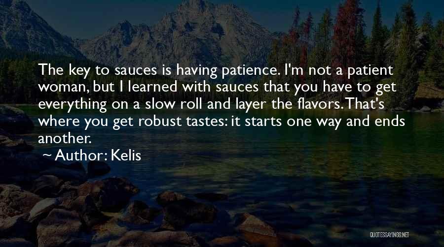 Having Patience Quotes By Kelis